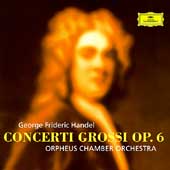 Handel: Concerti Grossi Op 6 / Orpheus Chamber Orchestra