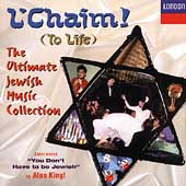L'Chaim! (To Life): The Ultimate Jewish Music Collection