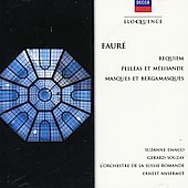 Faure: Requiem Op.48, Pelleas Et Melisande, Masques Et Bergamasques