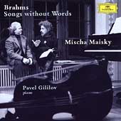 Brahms: Songs Without Words -Lerchengesang Op.70-2, Sappische Ode Op.94-4, etc / Pavel Gililov(p), Mischa Maisky(vc)