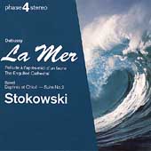 Phase 4 Stereo - Debussy: La Mer, etc;  Ravel / Stokowski