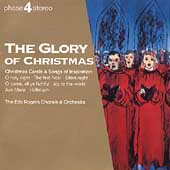 The Glory of Christmas / Eric Rogers Chorale