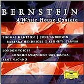 Bernstein: A White House Cantata / Nagano, Hampson, Anderson et al