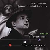 Dvorak: Symphonies no 8 & 9 / Fischer, Budapest Festival