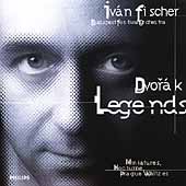 Dvorak: Legends, etc / Fischer, Budapest Festival Orchestra