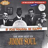 If You Wanna Be Happy - The Very Best Of Jimmy Soul