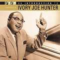 Introduction To Ivory Joe Hunter, An [Remastered]