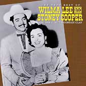 The Very Best Of Wilma Lee & Stoney Cooper & The Clinch Mountain Clan