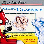 MicroClassics - Arrangements & Derangements /Classic Buskers
