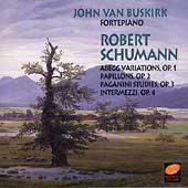 Schumann: Abegg Variations, Papillons, etc / Van Buskirk