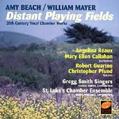 Distant Playing Fields - Beach, Mayer / Gregg Smith Singers
