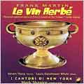 Martin: Le Vin Herbe/ Shapiro, I Cantori di New York