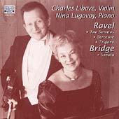 Ravel, Bridge: Violin Sonatas / Charles Libove, Nina Lugovoy