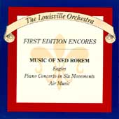 Rorem: Eagles, Air Music, Piano Concerto / Louisville