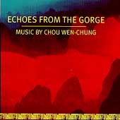 Echoes From the Gorge - Music by Chou Wen-Chung
