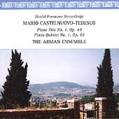 Castelnuovo-Tedesco: Piano Trio, Quintet / Arman Ensemble