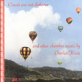 Clouds are not Spheres - Charles Knox: Chamber Music
