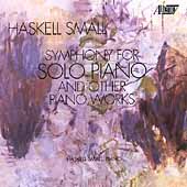Small: Symphony for solo Piano and other Piano Works / Small