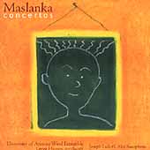 Maslanka: Concertos / Lulloff, Lang, Hanson, et al
