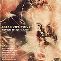 NICHOLAS ANTHONY ASCIOTI :CREATION'S VOICE:CREDO/NATURAL QUESTIONS/ONE CHILD'S LIFE/ETC