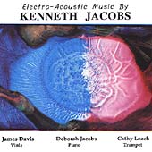 Electro-Acoustic Music by Kenneth Jacobs