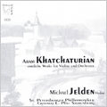 Khachaturian:Complete Works For Violin & Orchestra:Michael Jelden