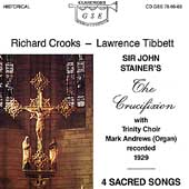 Stainer: The Crucifixion;  4 Sacred Songs / Crooks, Tibbett