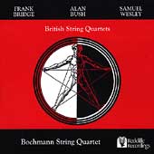 British String Quartets - Bridge, Bush, Wesley / Bochmann String Quartet