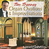 Organ Ovations and Improvisations:J.S.Bach/Schumann/Mendelssohn/etc:Tom Trenney(org)