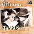 Serie Milenio: Tangos Inmortales