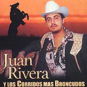 Juan Rivera y los Corridos Mas Broncudos