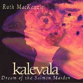 Kalevala: Dream of the Salmon Maiden