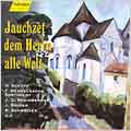 Jauchzet dem Herrn alle Welt - Schuetz, Mendelssohn, et al