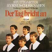 Der Tag Bricht an / Wilhelm, Stuttgarter Hymnus-Chorknaben
