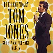 Legendary Tom Jones- 30th Anniversary Album, The