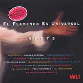 El Flamenco Es Universal: Roots Vol. 1