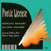 Poetic License - Debussy, Mozart, Handel, Brahms / Pollet
