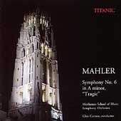 Mahler: Symphony no 6 "Tragic," / Cortese, Manhattan School