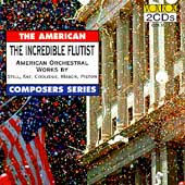 The American Composers Series - The Incredible Flutist