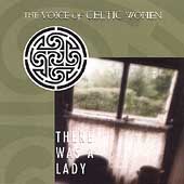 Voice Of Celtic Women: There Was A Lady, The