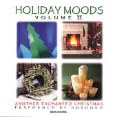 Holiday Moods Vol. 2: Another Enchanted Christmas