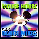 Mouse House: Disney's Dance Mixes...