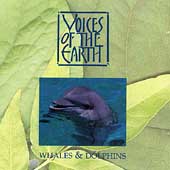 Voices Of The Earth: Whales & Dolphins