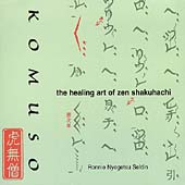 Komuso: The Healing Art Of Zen Shakuhachi