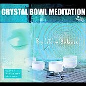 Crystal Bowl Meditation: A... [Digipak]