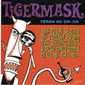 Tigermask Trash Au Go-Go