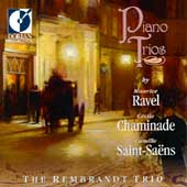 Ravel, Chaminade & Saint-Saens: Piano Trios / Rembrandt Trio