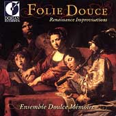 Folie Douce - Renaissance Improvisations / Doulce Memoire