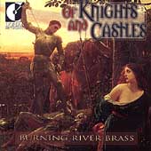 Of Knights and Castles / Burning River Brass
