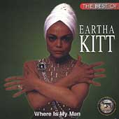 Best Of Eartha Kitt, The (Where Is My Man)